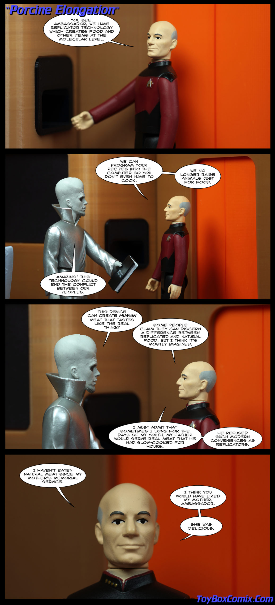 First panel: Star Trek: The Next Generation-style title: “Porcine Elongation.” Captain Picard, pointing to a replicator: “You see, Ambassador, we have replicator technology which creates food and other items at the molecular level.” Second panel: Picard: “We can program your recipes into the computer so you don’t even have to cook. We no longer raise animals just for food.” Kanamit (from The Twilight Zone), holding a cookbook: “Amazing! This technology could end the conflict between our peoples.” Third panel: Kanamit: “This device can create human meat that tastes like the real thing?” Picard: “Some people claim they can discern a difference between replicated and natural food, but I think it’s mostly imagined. I must admit that sometimes I long for the days of my youth. My father would serve real meat that he had slow-cooked for hours. He refused such modern conveniences as replicators.” Fourth panel: Picard: “I haven’t eaten natural meat since my mother’s memorial service. I think you would have liked my mother, ambassador. She was delicious.”