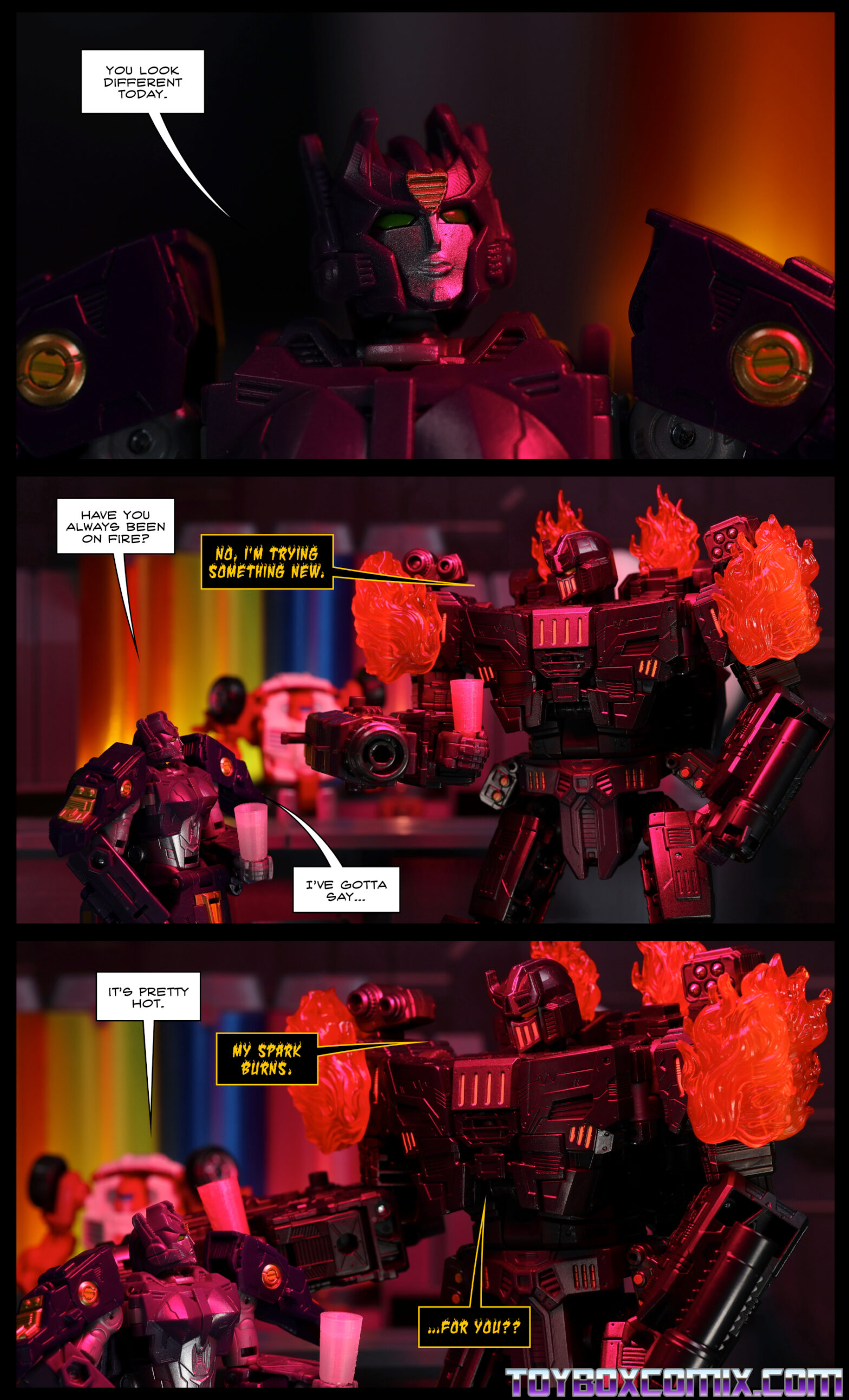 Location: Swerve’s Bar Panel 1: Solus Prime: “You look different today.” 2: Solus: “Have you always been on fire?” Megatronus (the Fallen), on fire: “No, I’m trying something new.” Solus: “I’ve gotta say…” 3: Solus: “It’s pretty hot.” Megatronus: “My spark burns. …for you??”