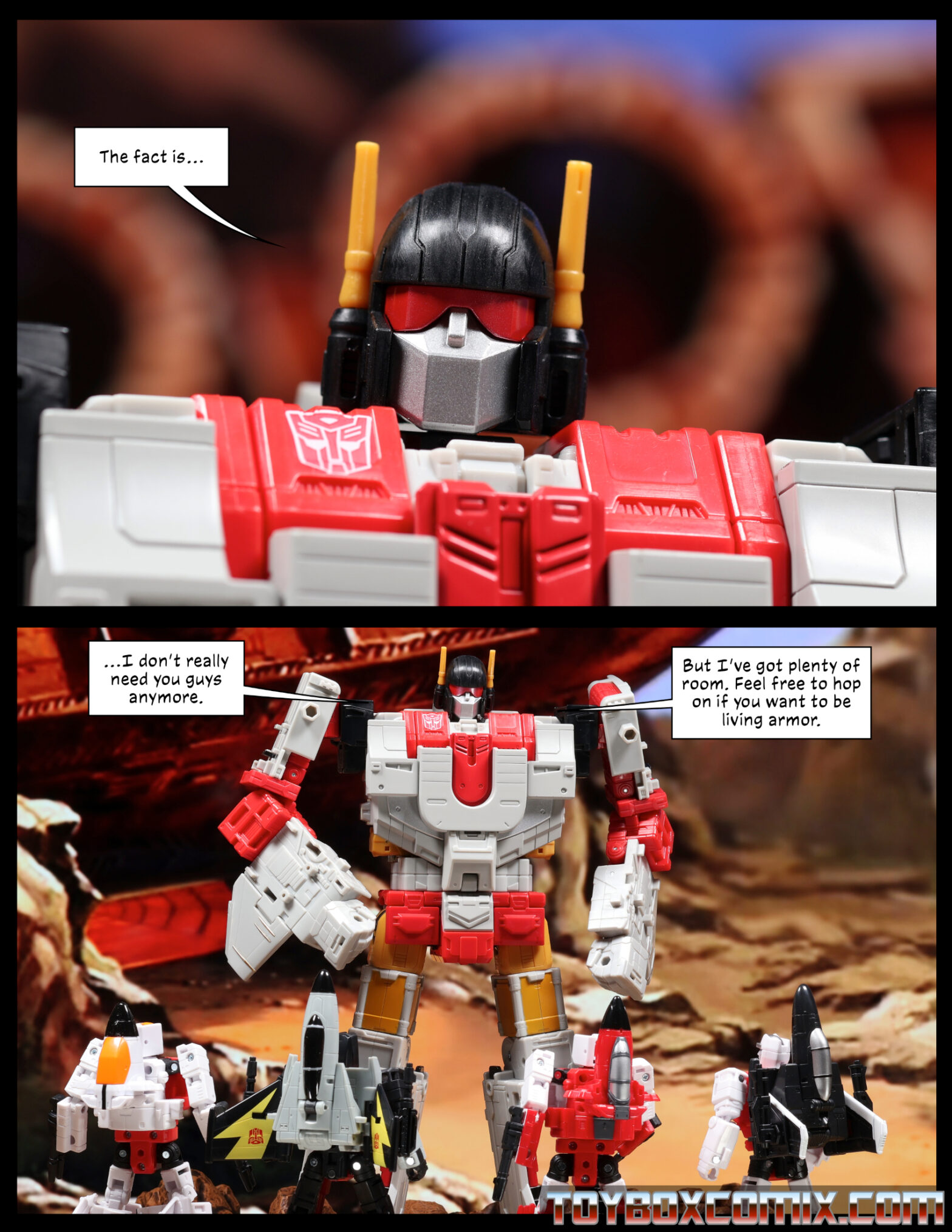 Location: Autobot base (exterior) Panel 1: Superion: “The fact is…” Panel 2: Zoom out to show Superion (Age of the Primes) with Silverbolt but without the four limb-bots attached. Slingshot, Skydive, Fireflight, and Air Raid look up to Superion. Superion: “…I don’t really need you guys anymore. But I’ve got plenty of room. Feel free to hop on if you want to be living armor.”